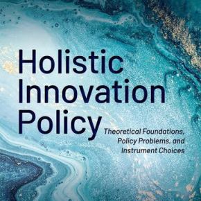 Now available: Holistic Innovation Policy – Theoretical Foundations, Policy Problems, and Instrument Choices
